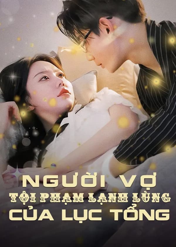 Người Vợ Tội Phạm Lạnh Lùng Của Phó Tổng tập 6