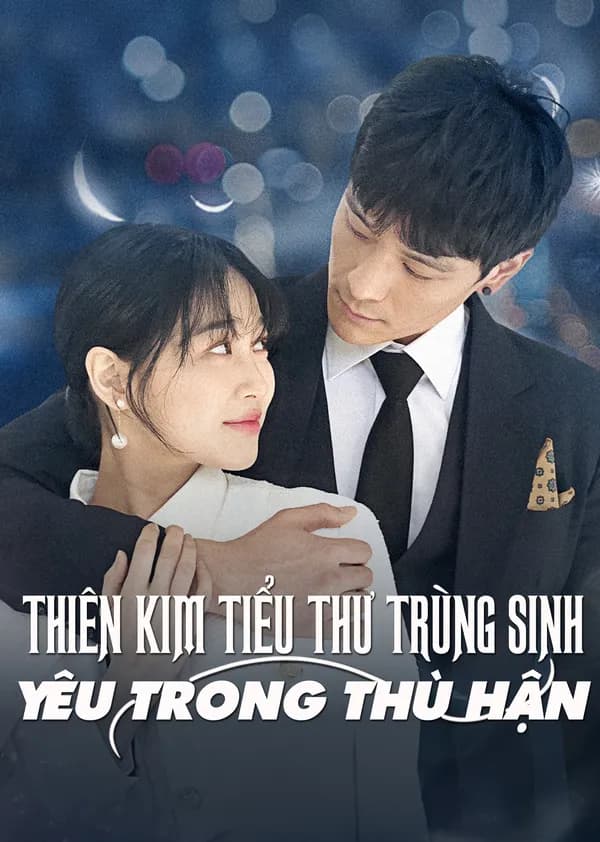 Thiên Kim Tiểu Thư Trùng Sinh: Yêu Trong Hận Thù tập 9